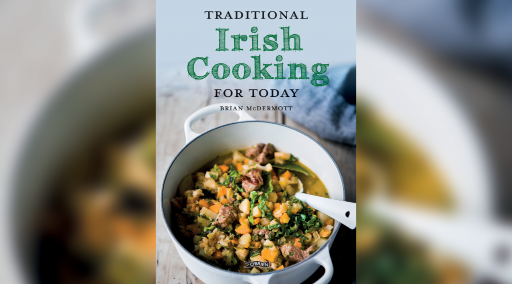 Traditional Irish Cooking For Today, brian McDermott, irish recipes, St Patricks Day recipes, recipes, I love cooking ireland